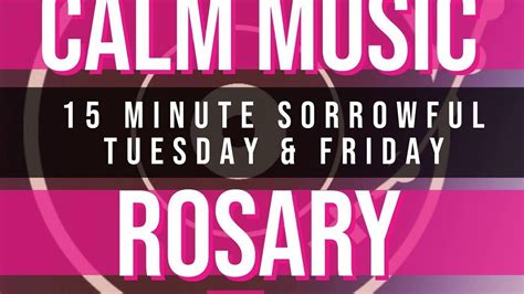 0:00 / 14:59 <b>15</b> <b>Minute</b> <b>Rosary</b> - 2 -Sorrowful -Tuesday & <b>Friday</b> - <b>CALM</b> MUSIC 1 The Communion of Saints <b>Rosary</b> 37. . 15 minute rosary friday calm